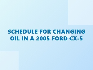 Oil Change Schedule for a Ford Cx-5