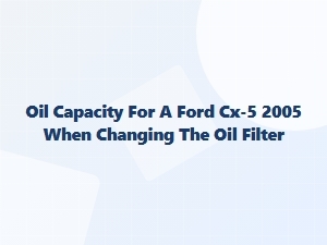 Determining Oil Capacity When Changing the Oil Filter
